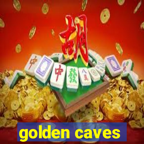 golden caves