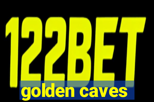 golden caves