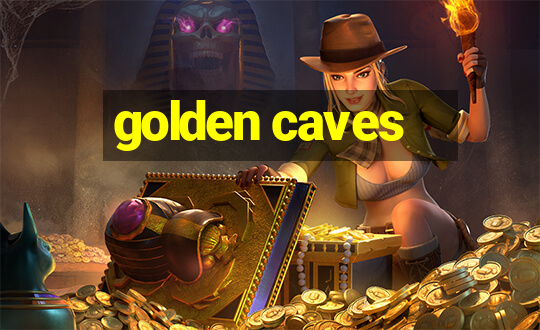 golden caves