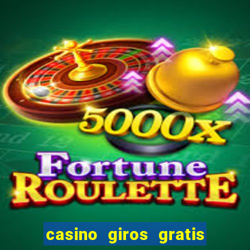 casino giros gratis sin deposito