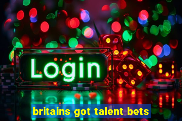 britains got talent bets