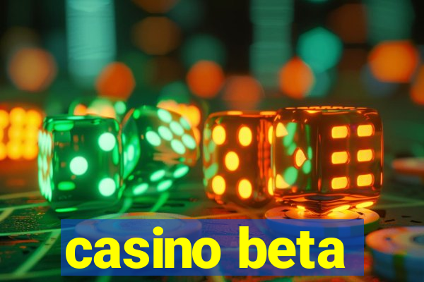 casino beta