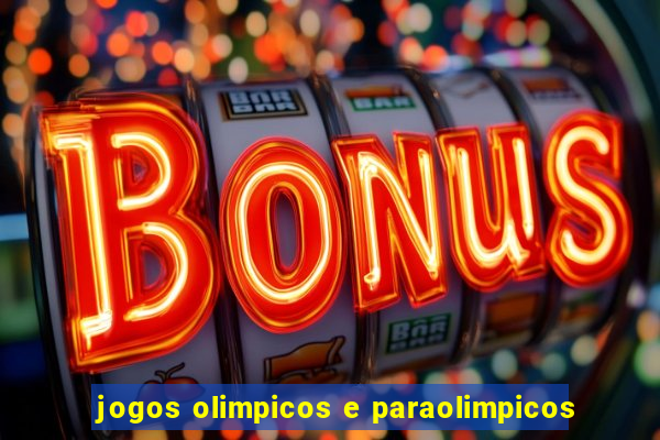 jogos olimpicos e paraolimpicos