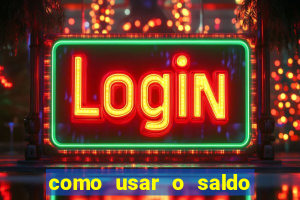 como usar o saldo bonus vai de bet