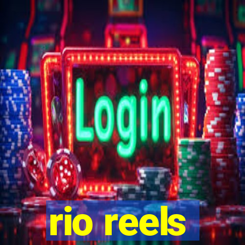 rio reels