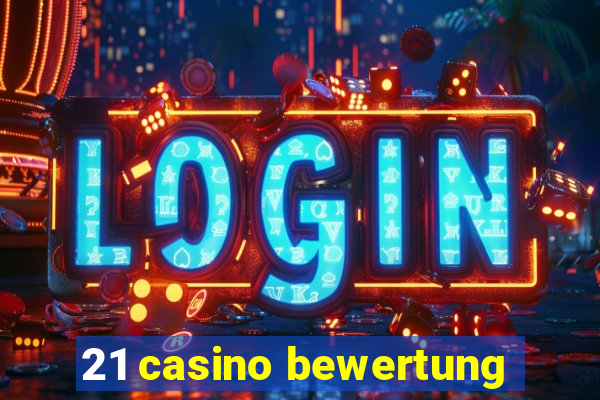 21 casino bewertung