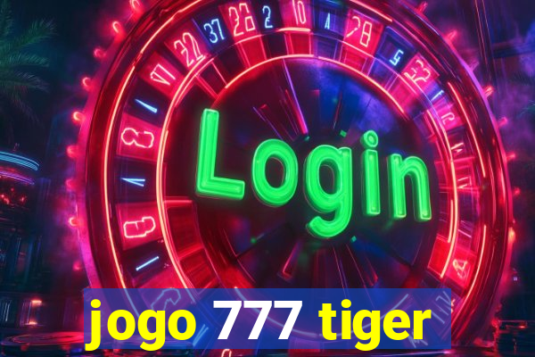 jogo 777 tiger