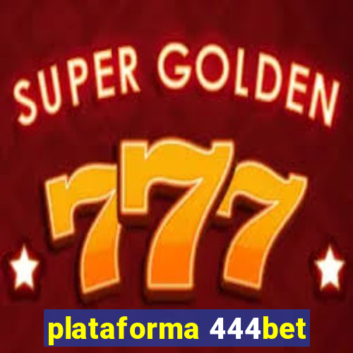 plataforma 444bet