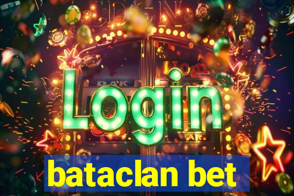 bataclan bet