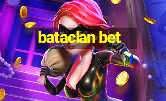 bataclan bet