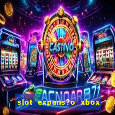 slot expans?o xbox series s