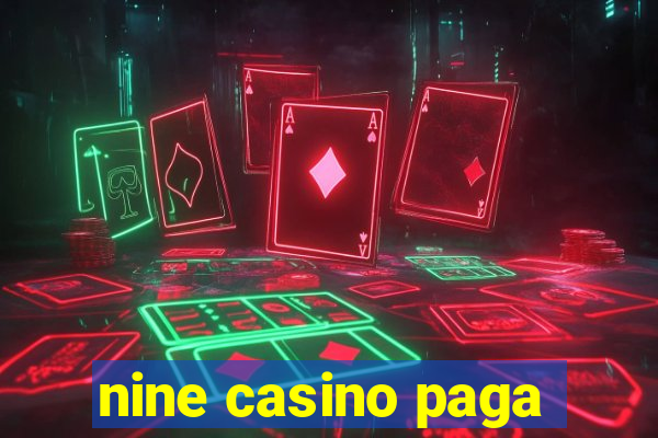 nine casino paga