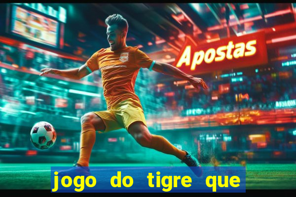 jogo do tigre que deposite 1 real