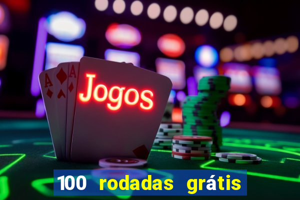 100 rodadas grátis sem depósito