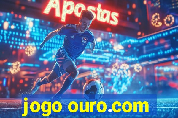 jogo ouro.com