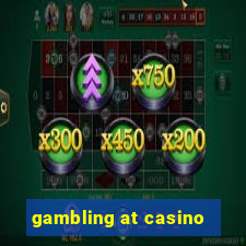 gambling at casino