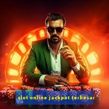 slot online jackpot terbesar