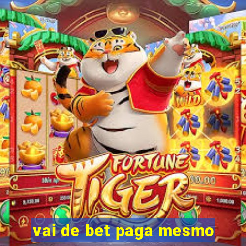 vai de bet paga mesmo