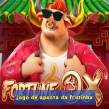 jogo de aposta da frutinha