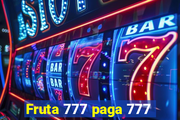 Fruta 777 paga 777