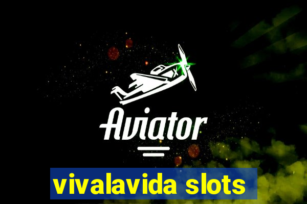 vivalavida slots