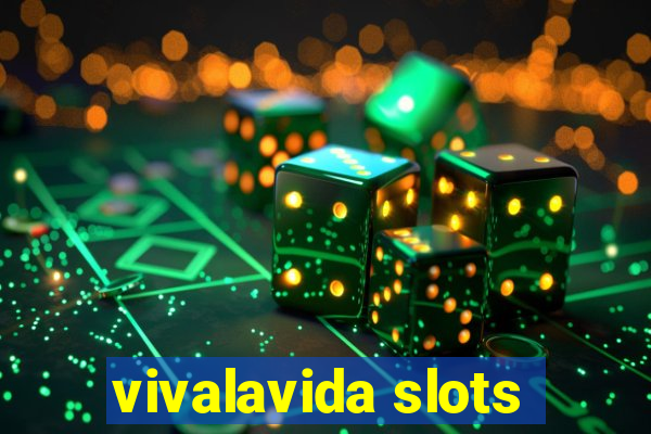 vivalavida slots