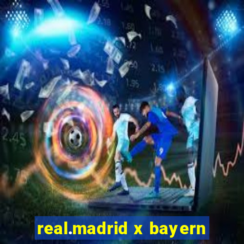 real.madrid x bayern