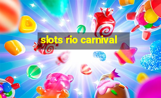 slots rio carnival