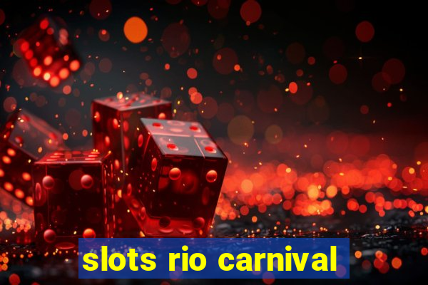 slots rio carnival