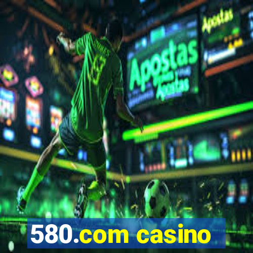 580.com casino