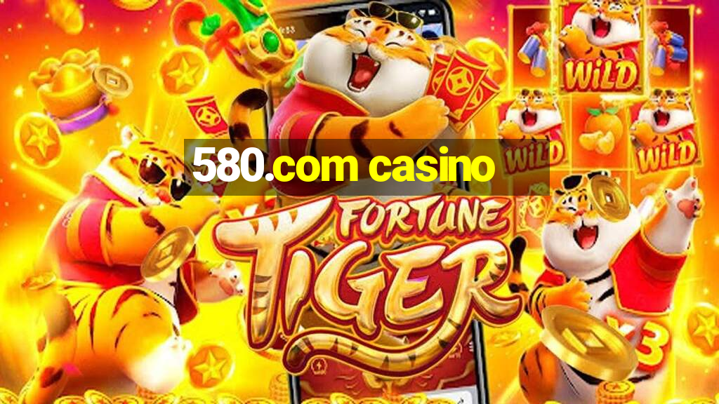 580.com casino