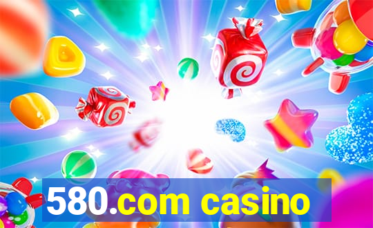 580.com casino