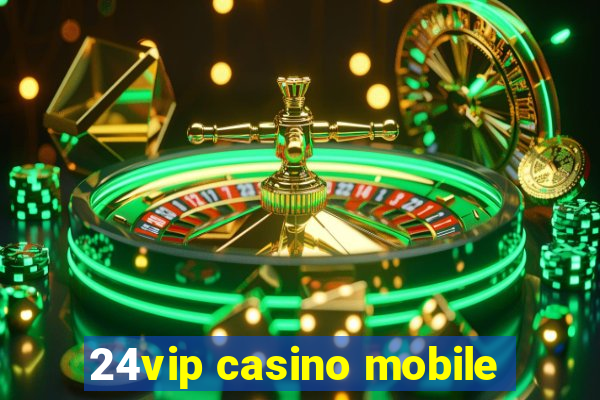 24vip casino mobile