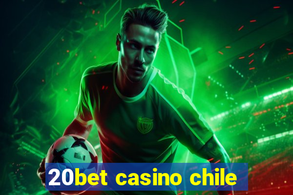 20bet casino chile