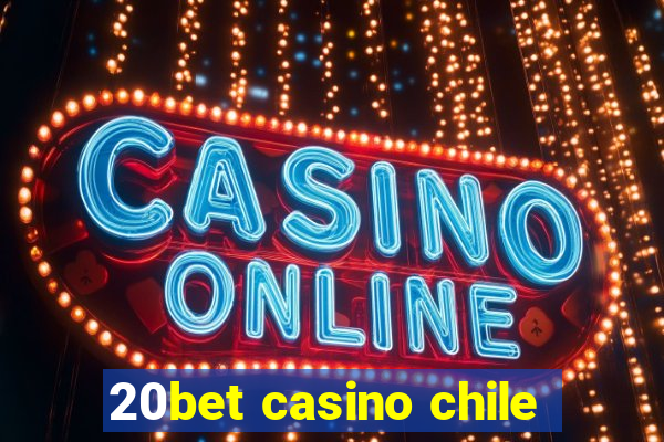 20bet casino chile