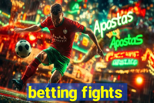 betting fights