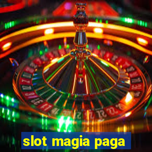 slot magia paga