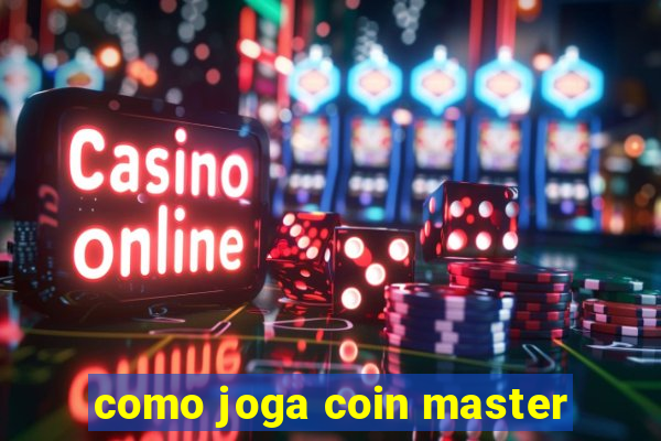 como joga coin master