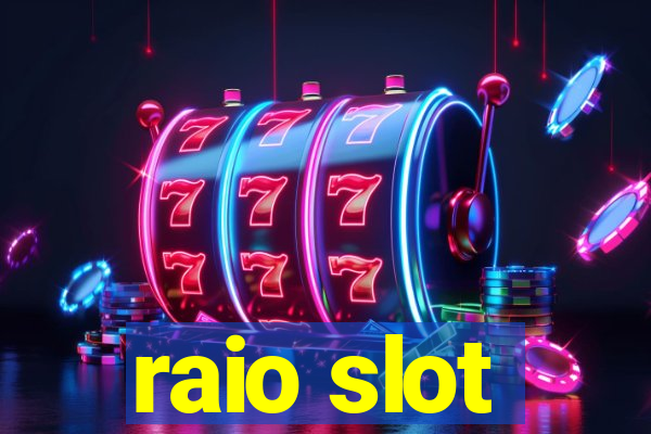 raio slot