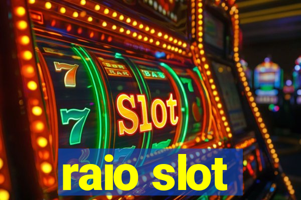 raio slot