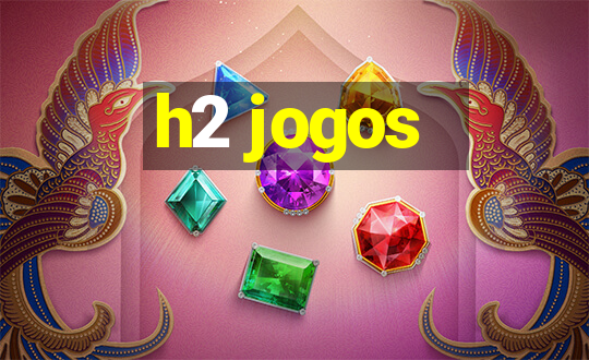 h2 jogos