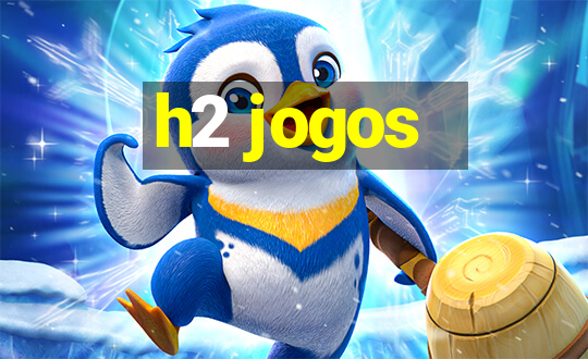 h2 jogos