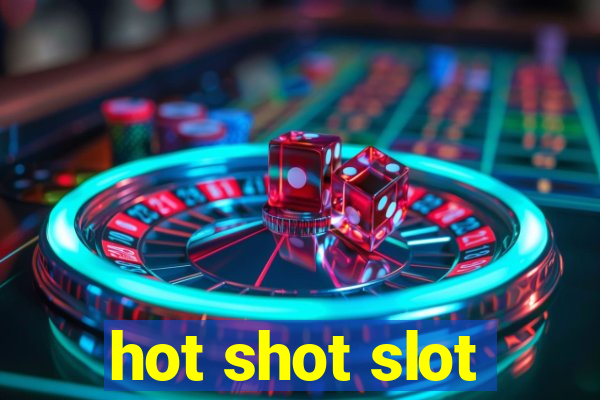 hot shot slot