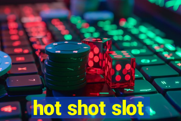 hot shot slot