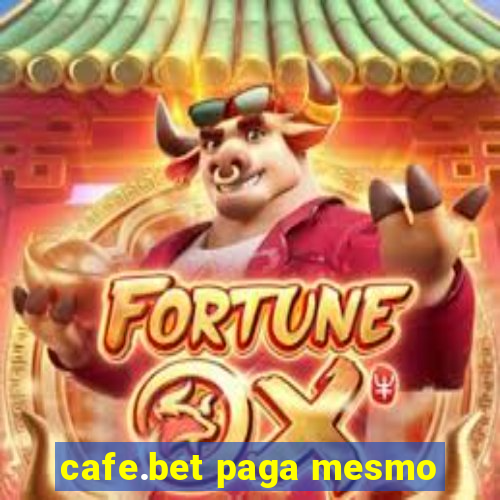 cafe.bet paga mesmo