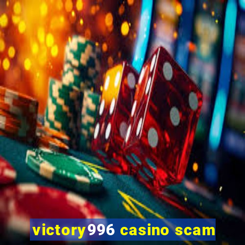 victory996 casino scam