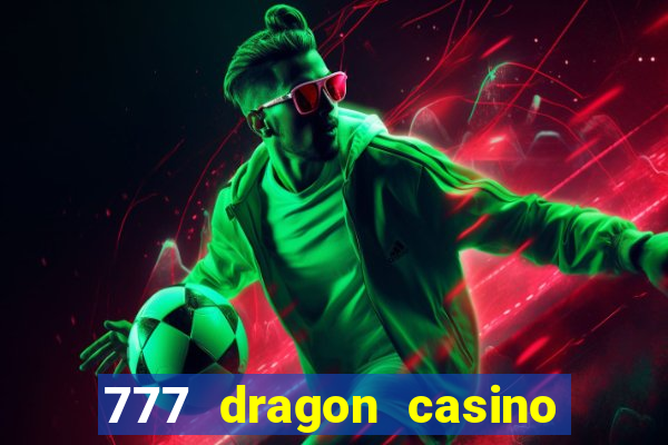 777 dragon casino bonus codes