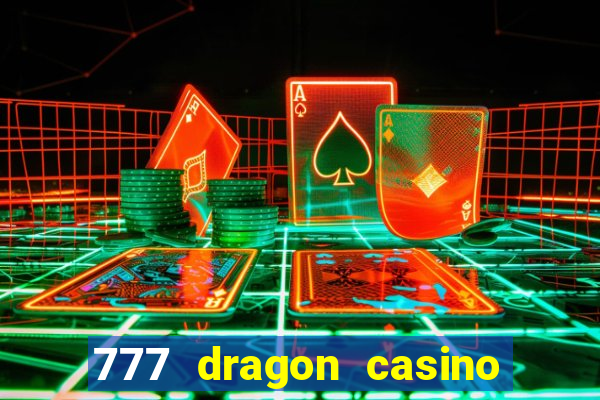 777 dragon casino bonus codes