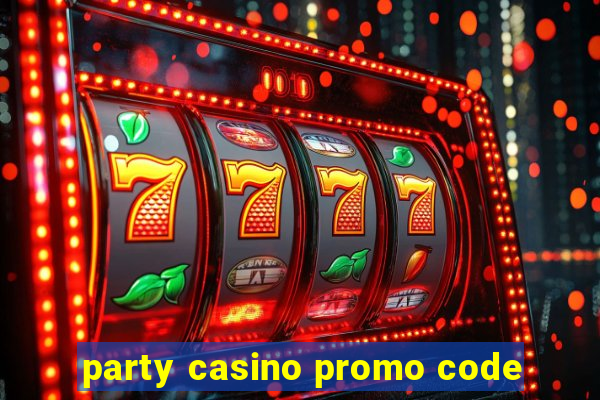 party casino promo code