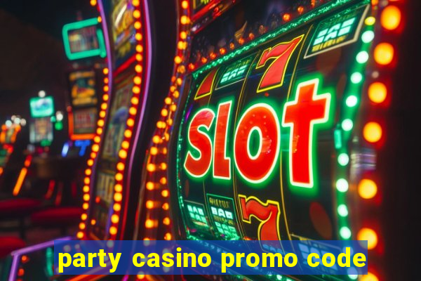 party casino promo code